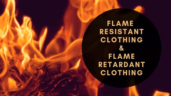 flame resistant clothing VS. flame retardant clothing (1)