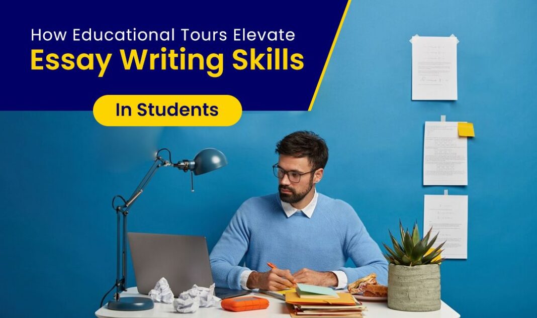 Student Writing Topic How Educational Tours Elevate Essay Writing Skills in Students ...