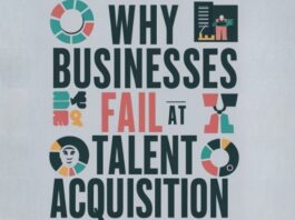 Why Most Businesses Fail at Talent Acquisition